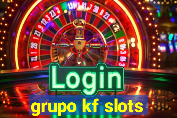 grupo kf slots